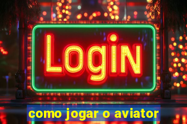 como jogar o aviator