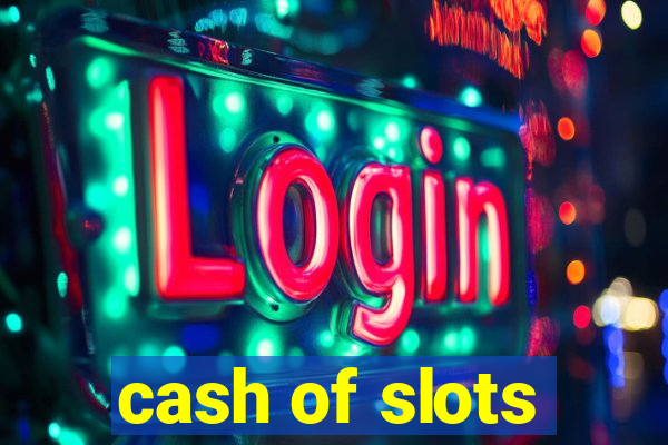 cash of slots