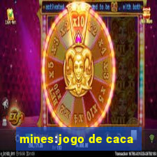 mines:jogo de caca