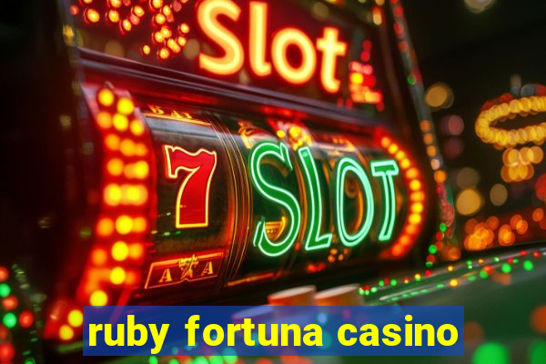 ruby fortuna casino