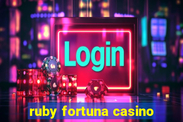 ruby fortuna casino