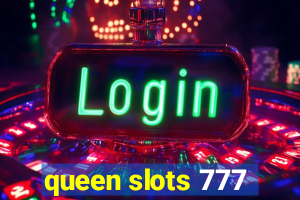 queen slots 777