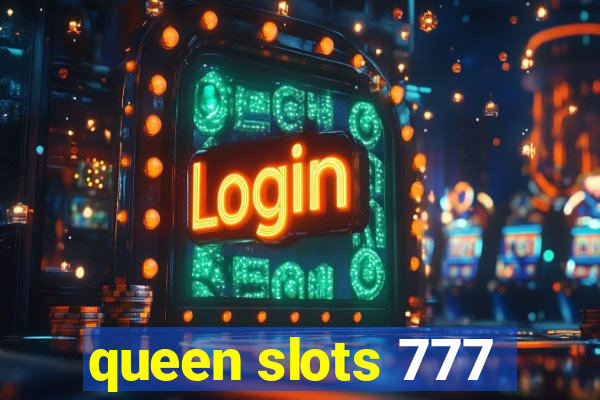 queen slots 777