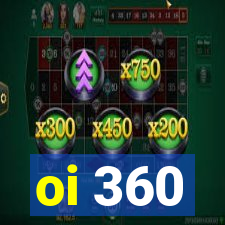 oi 360