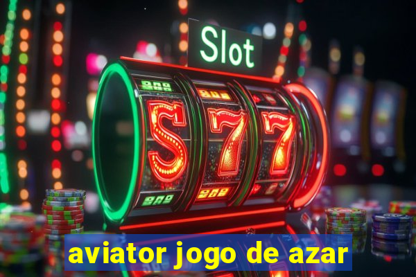 aviator jogo de azar