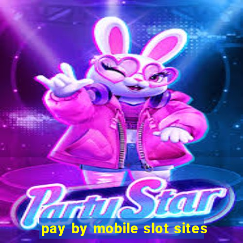 pay by mobile slot sites