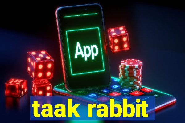 taak rabbit