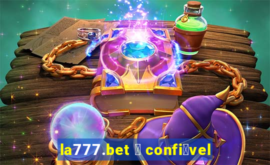 la777.bet 茅 confi谩vel