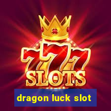 dragon luck slot