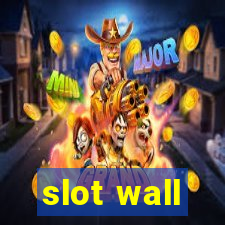 slot wall