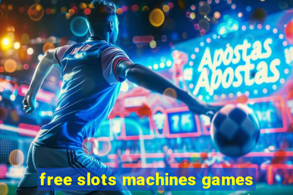 free slots machines games