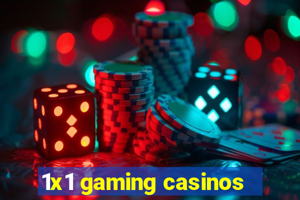 1x1 gaming casinos