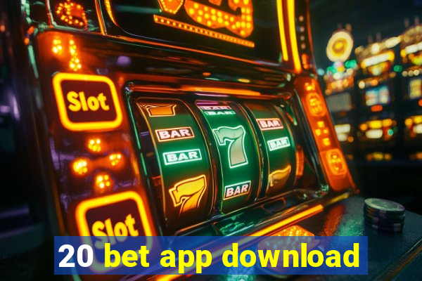 20 bet app download