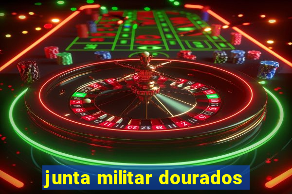 junta militar dourados