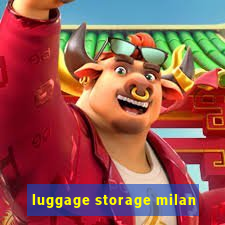 luggage storage milan