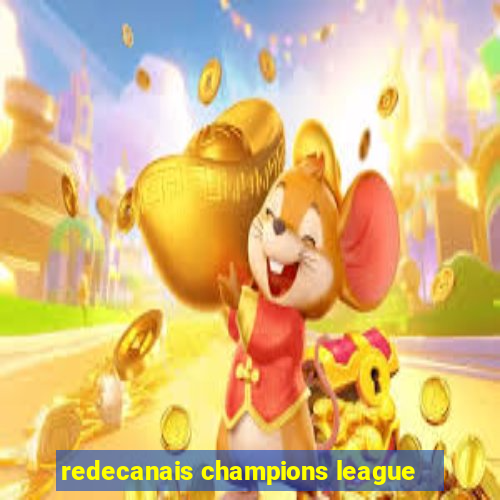 redecanais champions league