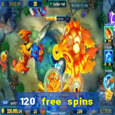 120 free spins online casino real money