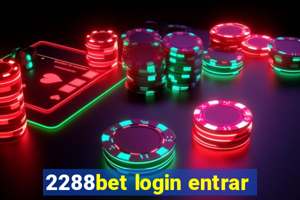 2288bet login entrar