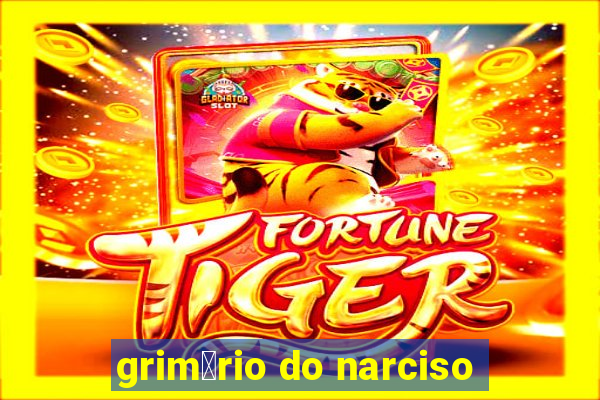 grim贸rio do narciso