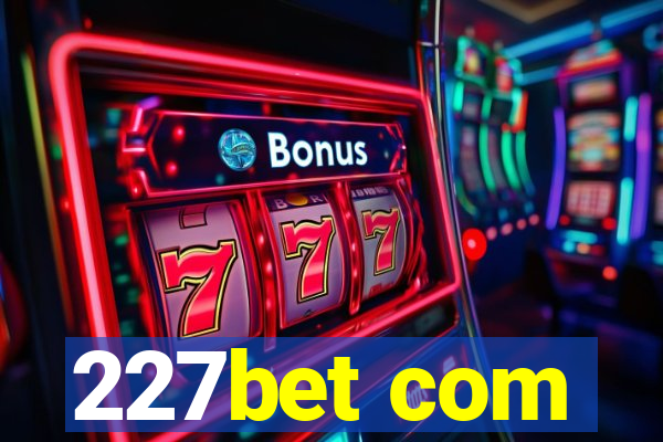 227bet com