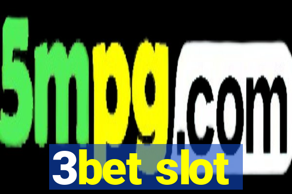 3bet slot