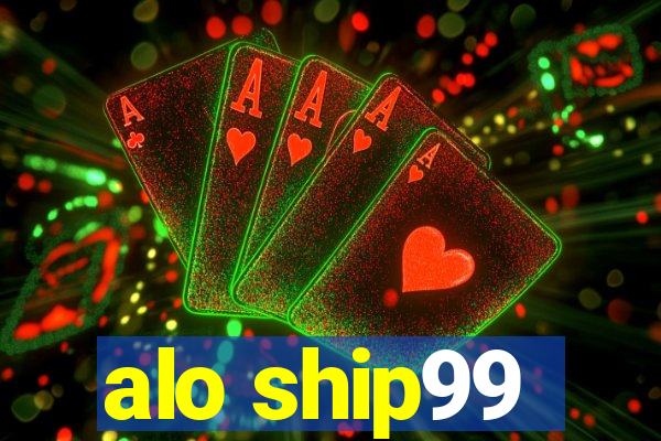 alo ship99