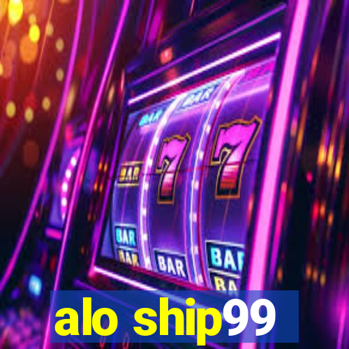 alo ship99