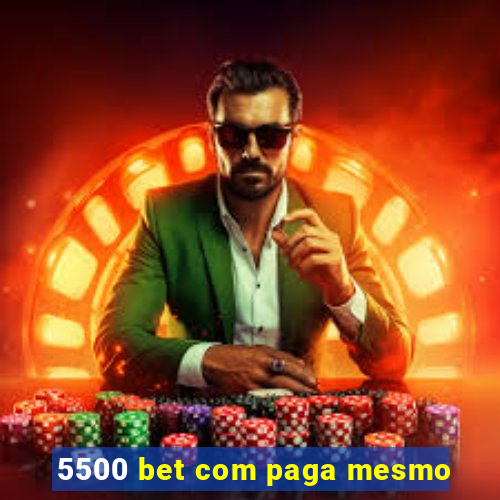 5500 bet com paga mesmo