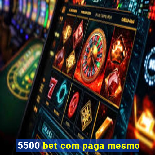 5500 bet com paga mesmo