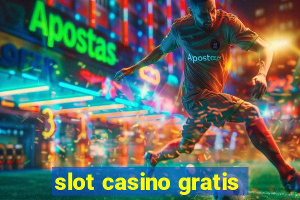 slot casino gratis