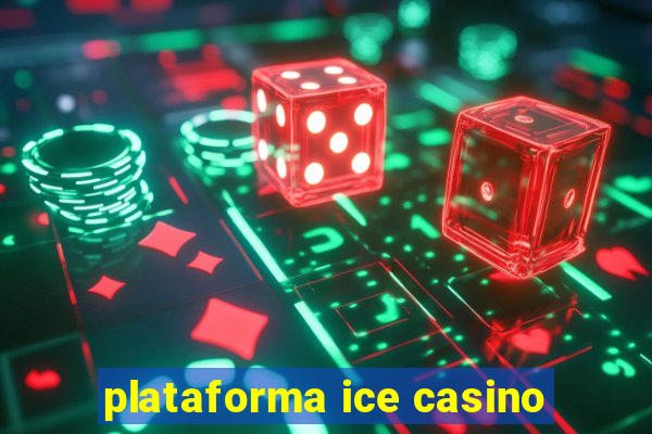 plataforma ice casino