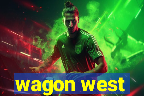 wagon west