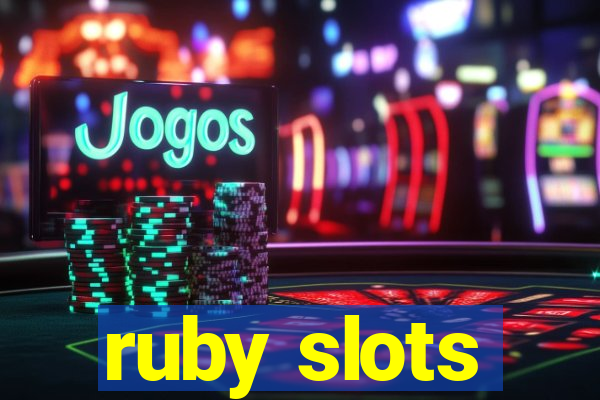 ruby slots