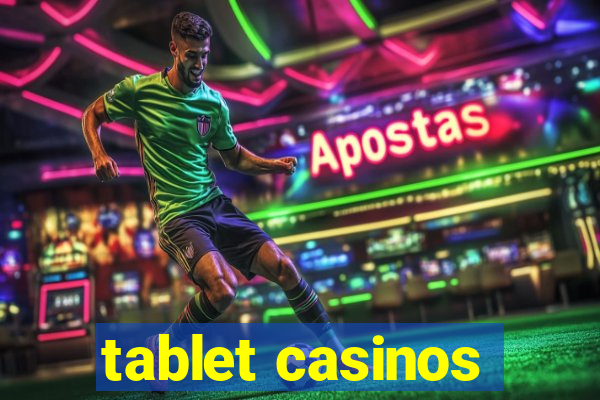 tablet casinos