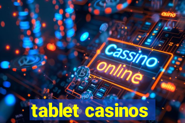 tablet casinos