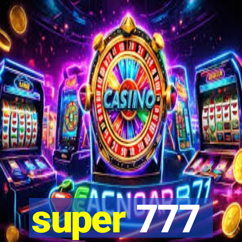 super 777