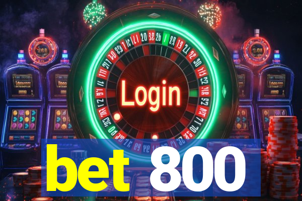 bet 800