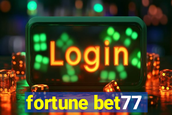 fortune bet77