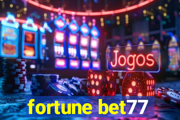 fortune bet77