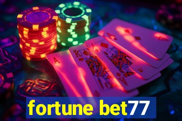 fortune bet77