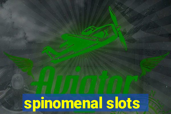 spinomenal slots