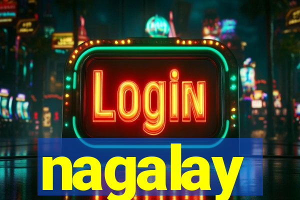 nagalay