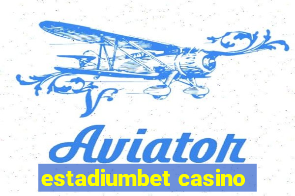 estadiumbet casino