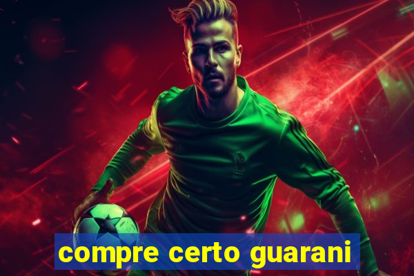 compre certo guarani