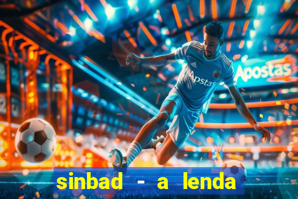 sinbad - a lenda dos sete mares filme completo dublado