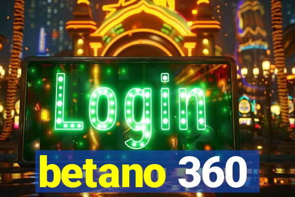 betano 360