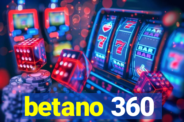 betano 360