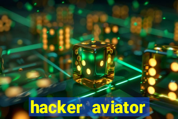 hacker aviator teste gr谩tis