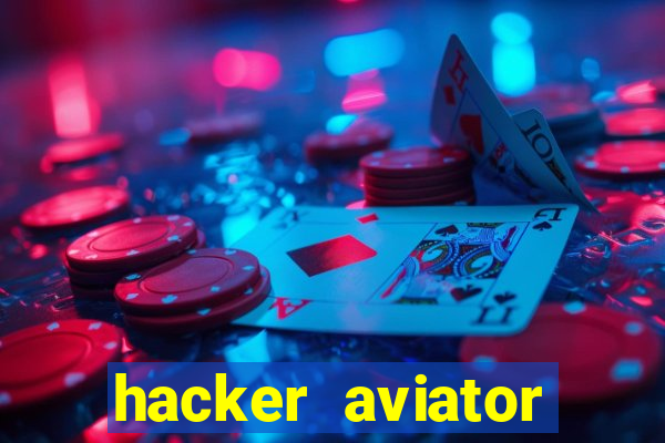 hacker aviator teste gr谩tis