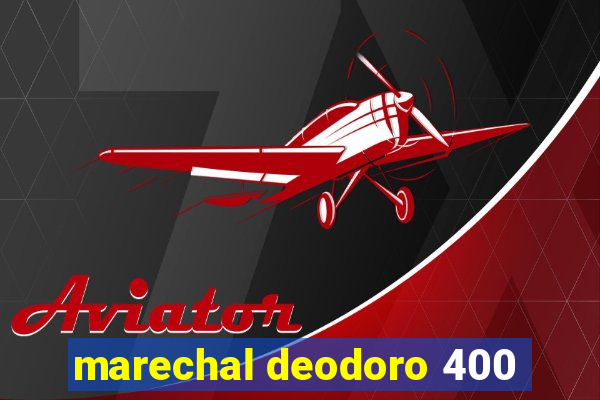 marechal deodoro 400